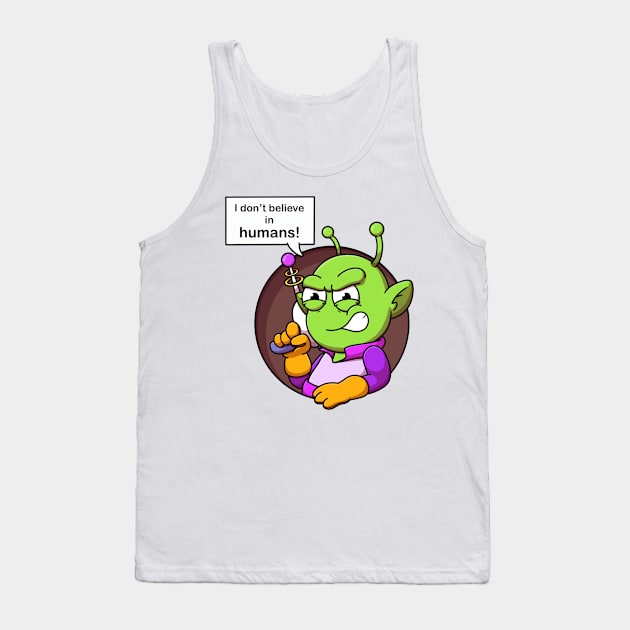 I Don’t Believe In Humans Tank Top by TheMaskedTooner